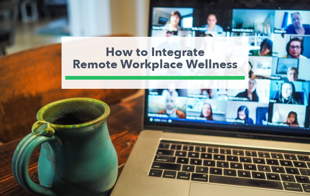 how-to-integrate-remote-workplace-wellness